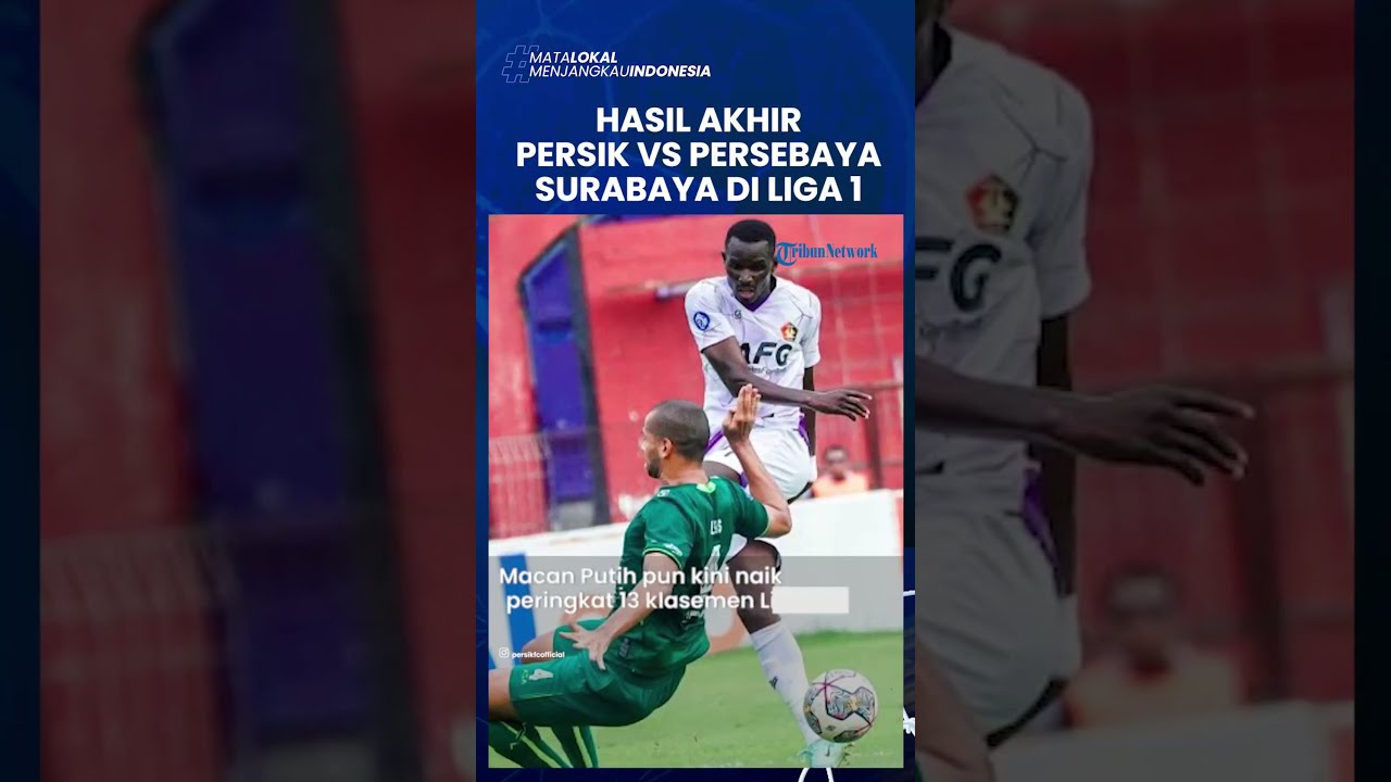 Hasil Persik Vs Persebaya Di Liga 1: Flavio Silva Bawa Macan Putih Raih ...