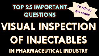 Visual inspection of injectable in pharmaceutical industry l Interview Question and answers