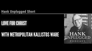 Metropolitan Kallistos Ware's Love for Christ (Hank Unplugged Short)