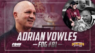 FOGS Queenslander Podcast | Ep 30 Adrian Vowles