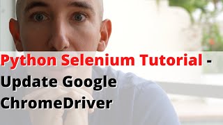 Selenium Python Driver out of Date - How to update your google chromedriver