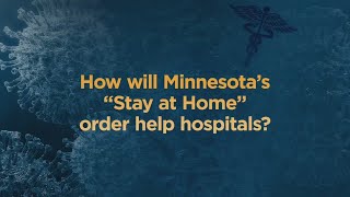 COVID-19 Questions: “How Will Minnesota's Stay At Home Order Help Hospitals?"