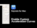 Keynote for Mac - Enable Custom Animation Curves