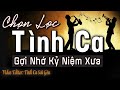 Tình Ca Sài Gòn Lay Động Lòng Người Gợi Nhớ Kỷ Niệm Xưa | Tình Khúc Phòng Trà Bất Hủ Sang Trọng