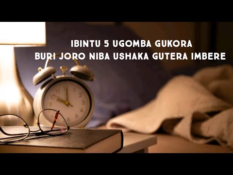 Ibintu 5 Ugomba Gukora Buri Joro Niba Ushaka Gutera Imbere - YouTube