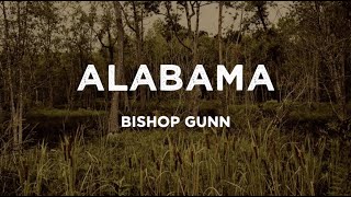 Bishop Gunn - Alabama (Lyrics)