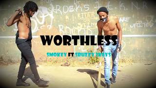 SmoKey ft Sbuzzy 2Keys - Worthless