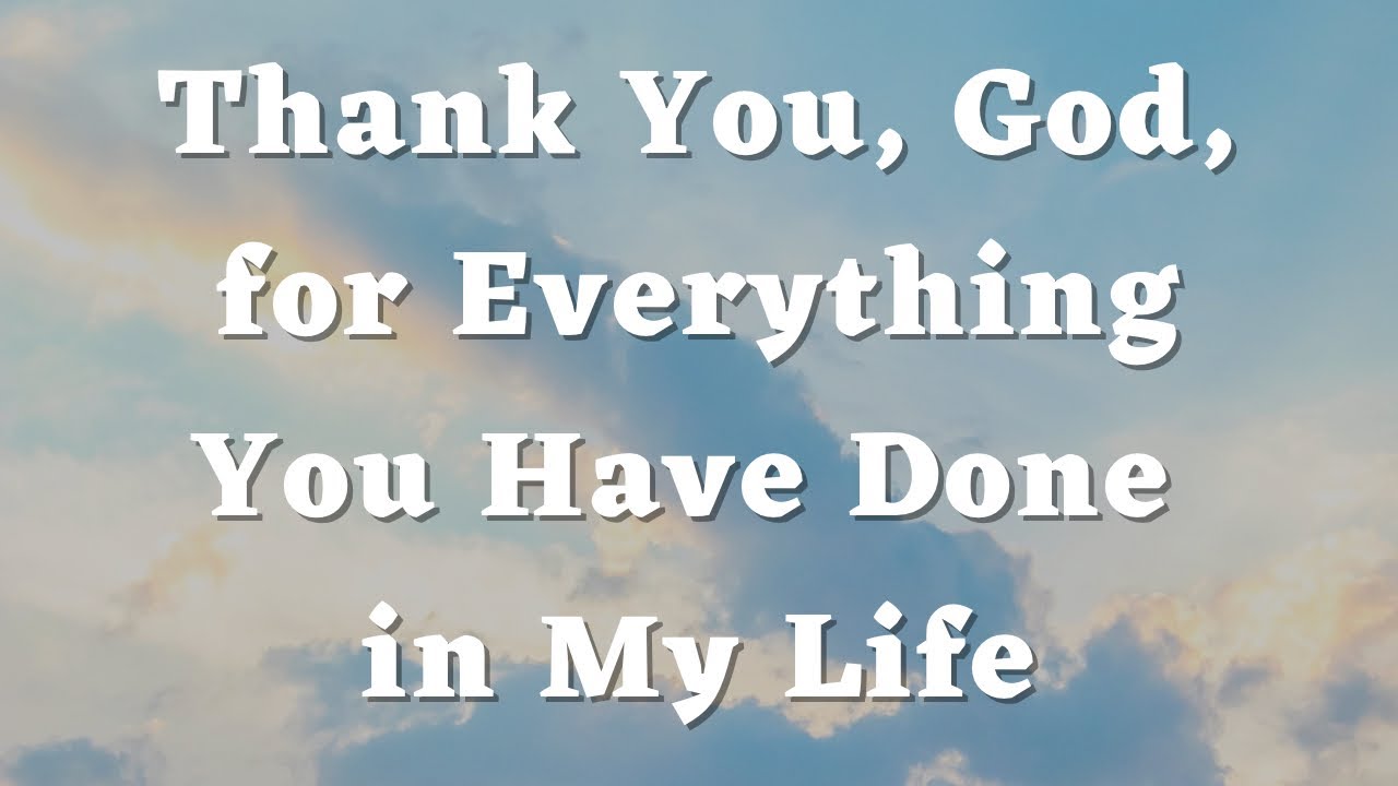 Thank You God For Everything In My Life