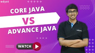 Core Java vs Advance Java