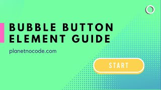 Bubble button element guide | Bubble.io Tutorials | Planetnocode.com