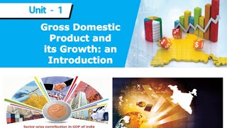 10 th Newbook ECONOMICS "GDP and its Growth: an Introduction " Important Points