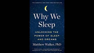 Matthew Walker Why We Sleep  Unlocking The Power Of Sleep And Dreams   Audiobook PART 1, CHAPTER 1