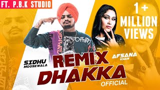 Dhakka Remix | Sidhu Moosewala | Afsana Khan |  The Kidd | Ft. P.B.K Studio