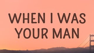Bruno Mars - When I Was Your Man (Lyrics) | 1 HOUR