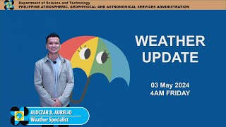 Public Weather Forecast issued at 4AM | May 03, 2024 - Friday