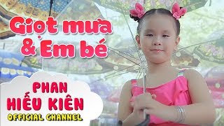 Giọt Mưa và Em Bé - Bé Phan Hiếu Kiên