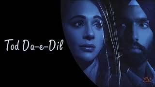 Tod Da e Dil | (Full AUDIO Song) | Ammy Virk | Mandy Takhar | Maninder Buttar | Avvy Sra | Arvindr