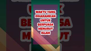 WAKTU YANG DIHARAMKAN UNTUK BERPUASA MENURUT ISLAM #shorts #shortsfeed #ceramah #kajianislam #puasa