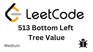 LeetCode 513 || Bottom Left Tree Value || Debug || Java