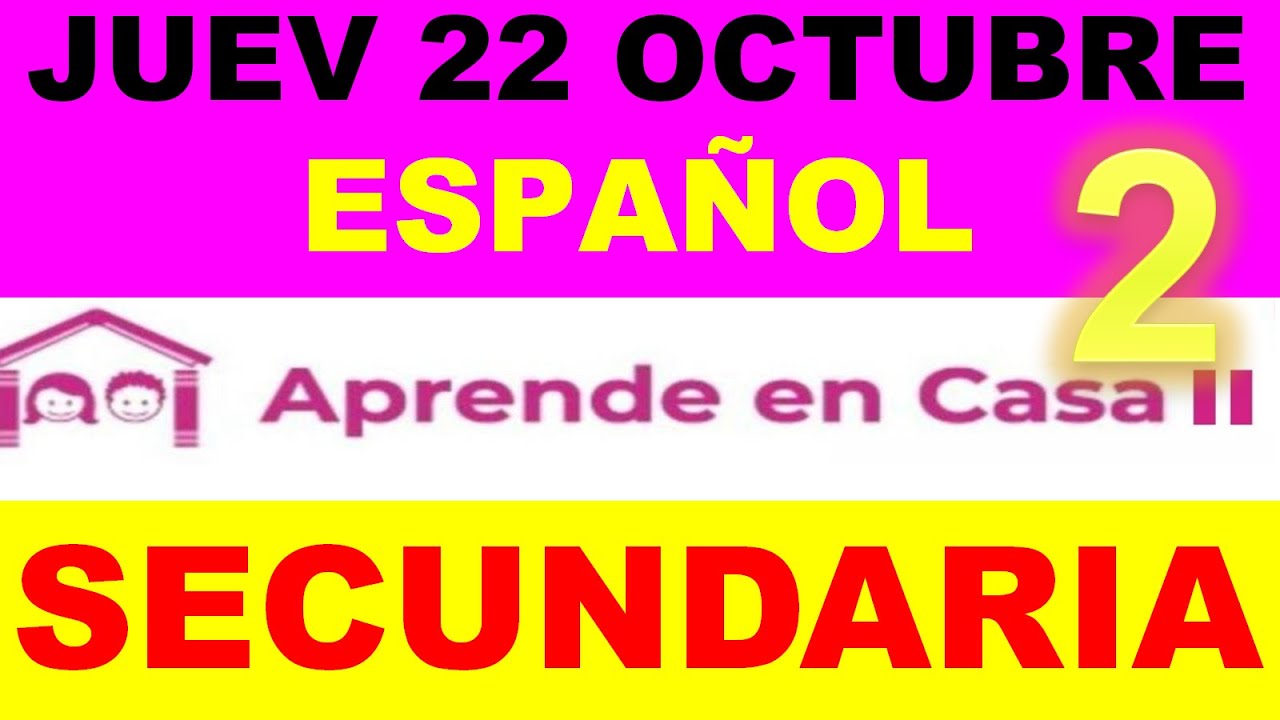 APRENDE EN CASA II SECUNDARIA SEGUNDO GRADO 22 DE OCTUBRE ESPAÑOL 2 ...