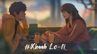 Khaab lofi remix #fell_the_music #lofi_song