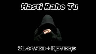 Ha Bhula Me Jahan(Slowed+Reverb)// Me Masti Me Ghume(Lofi) Hasti Rahe Tu New songs Lofi #trending