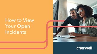 How to View Your Open Incidents in the Cherwell Support Portal