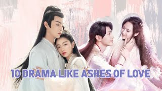 10 Drama like Ashes of Love