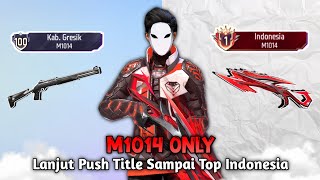 Lanjutin Push Title Weapon Glory Free Fire Sampai Top Indonesia M1014 - BR Ranked