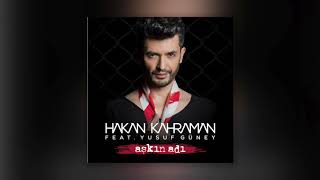 Hakan Kahraman feat. Yusuf Güney - Aşkın Adı