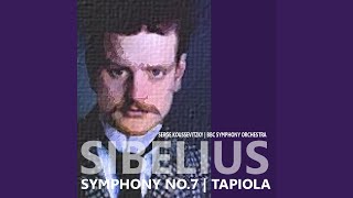 Symphony No. 7 in C Major, Op. 105: Tapiola - Symphony Poem, Op. 112