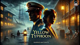 The Yellow Typhoon 🌪️🌊 | A Thrilling Tale of Survival by Harold MacGrath