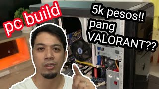 cheap pc build can play VALORANT? 5k pesos lang??