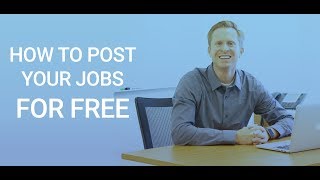 Free Job Posting Sites -  How To Post Your Jobs Online