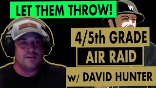 Let Them Throw: David Hunter & His High Flying 4th & 5th Grade Air Raid