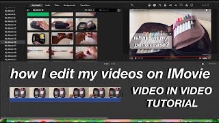 how i edit on imovie: video in video tutorial