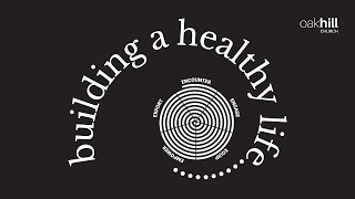 Oakhill: Building A Healthy Life:    Engage | 25 February 2024