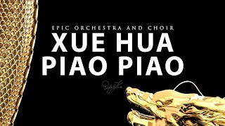 Xue hua piao piao EPIC ORCHESTRA AND CHOIR COVER