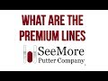 The Premium Lines from SeeMore Putters