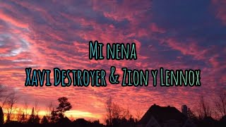 Mi nena - Xavi Destroyer Zion y Lennox (video letra)