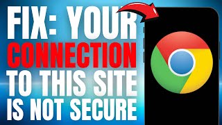How To Fix "Your Connection To This Site Is Not Secure" Chrome ERROR! (UPDATED EASY GUIDE) [2025]