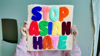 Tufting a Stop Asian Hate Rug