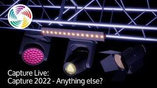 Capture Live: Capture 2022 - Anything else?