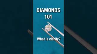 💎 Diamonds 101: What is clarity? #shorts