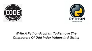 write a python program to remove the characters of odd index values in a string