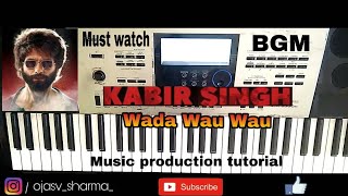 Kabir Singh Mass BGM Cover | Wada Wau Wau - keyboard Instrumental | Kabir Singh ringtones