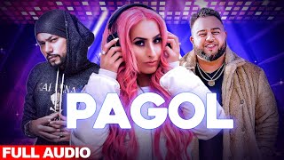Pagol (Full Audio) | DJ Goddess | Deep Jandu | Bohemia | Punjabi Songs 2021