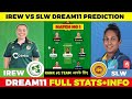 SL W vs IRE W Dream11 Prediction| SL W vs IRE W Dream11 Team| SL W vs IRE W Team Comparison|