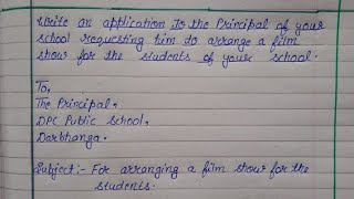 Application to the principal of your school requesting him to arrange a film show for students
