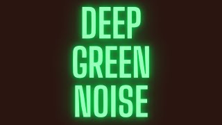 Deep Pure Green Noise | Sleep, Study, & Meditation | 1 Hour of Serenity & Calm | Black Screen | HD